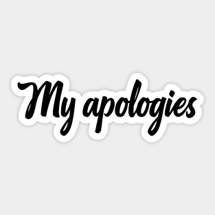 my apologies Sticker